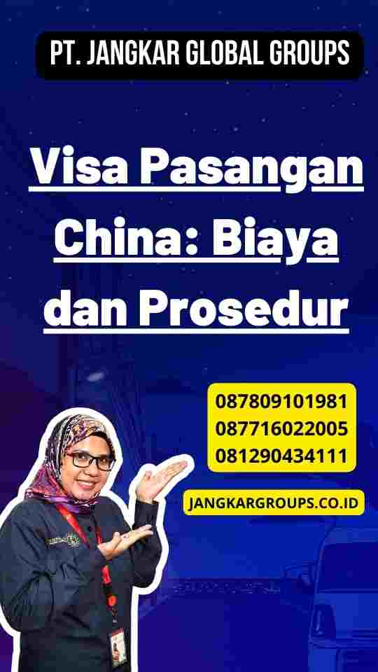 Visa Pasangan China: Biaya dan Prosedur