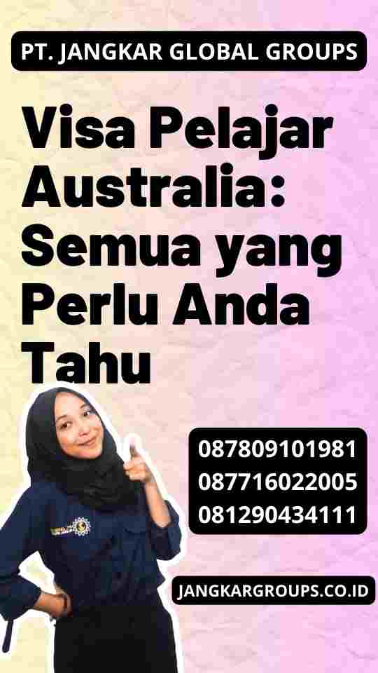 Visa Pelajar Australia: Semua yang Perlu Anda Tahu