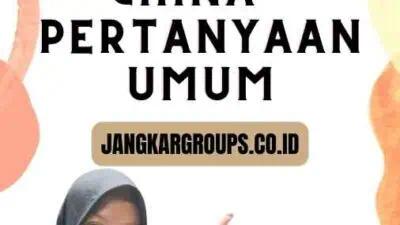 Visa Suami Istri Umum China : Pertanyaan Umum