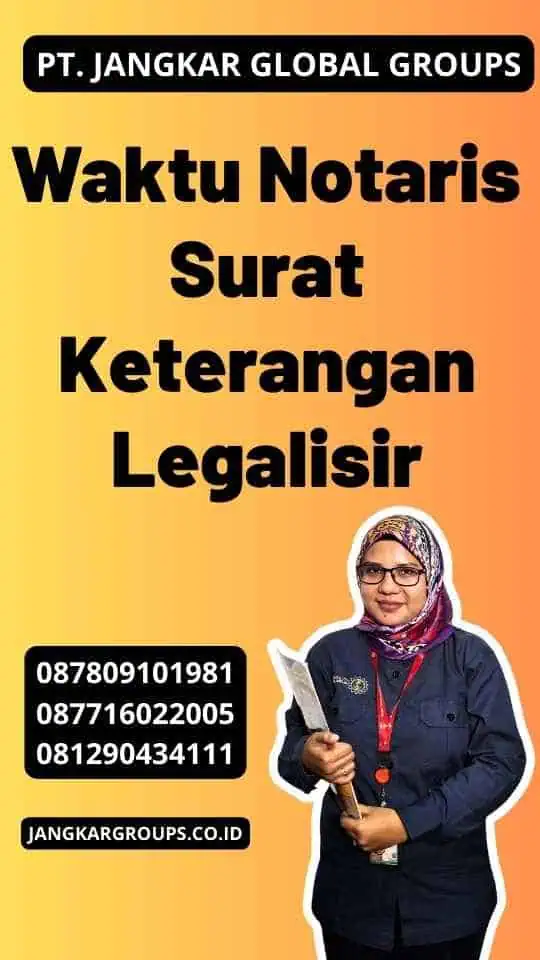 Waktu Notaris Surat Keterangan Legalisir