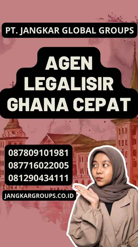 Agen Legalisir Ghana Cepat