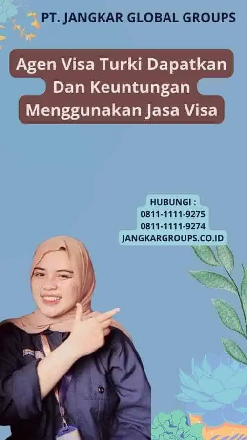 Agen Visa Turki Dapatkan Dan Keuntungan Menggunakan Jasa Visa