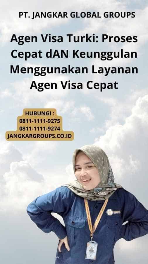 Agen Visa Turki: Proses Cepat dAN Keunggulan Menggunakan Layanan Agen Visa Cepat