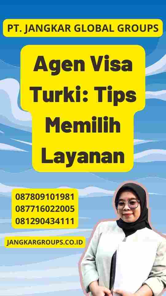 Agen Visa Turki: Tips Memilih Layanan