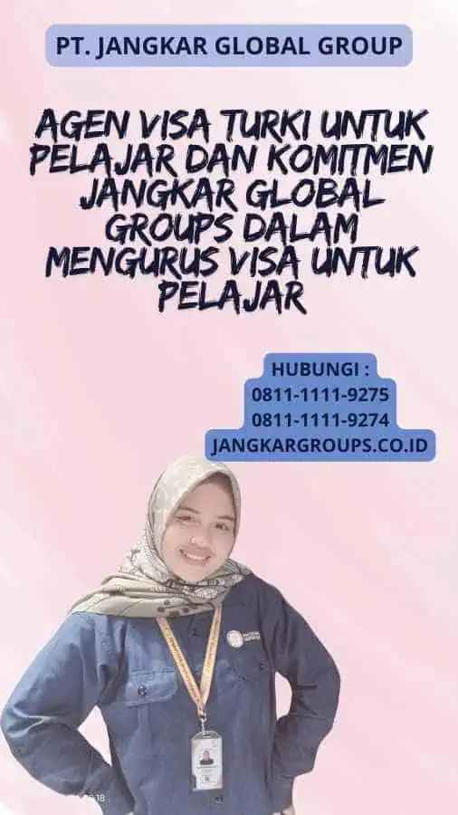 Agen Visa Turki untuk Pelajar Dan Komitmen Jangkar Global Groups dalam Mengurus Visa untuk Pelajar