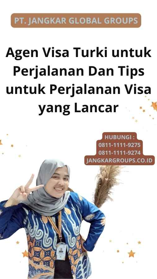 Agen Visa Turki untuk Perjalanan Dan Tips untuk Perjalanan Visa yang Lancar