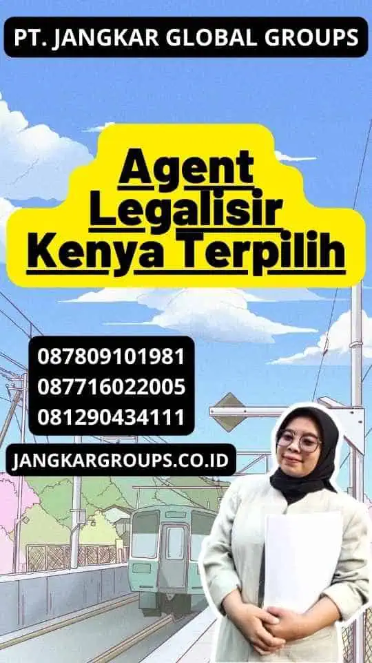 Agent Legalisir Kenya Terpilih