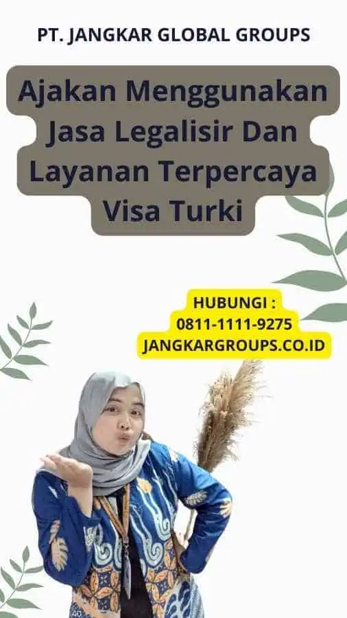 Ajakan Menggunakan Jasa Legalisir Dan Layanan Terpercaya Visa Turki