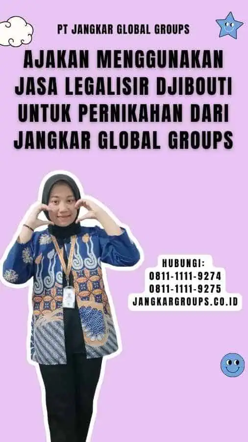 Ajakan Menggunakan Jasa Legalisir Djibouti untuk Pernikahan dari Jangkar Global Groups