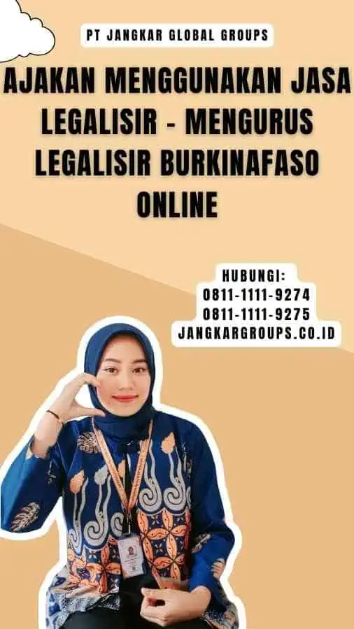 Ajakan Menggunakan Jasa Legalisir - Mengurus Legalisir Burkinafaso Online