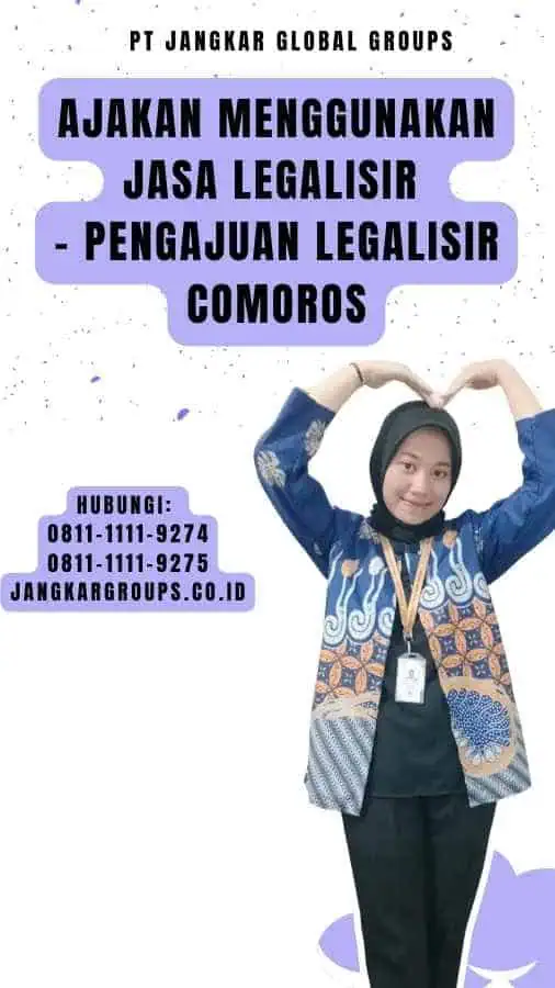 Ajakan Menggunakan Jasa Legalisir - Pengajuan Legalisir Comoros