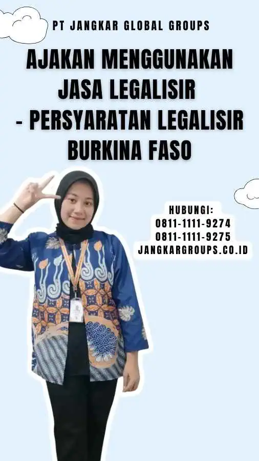 Ajakan Menggunakan Jasa Legalisir - Persyaratan Legalisir Burkina Faso