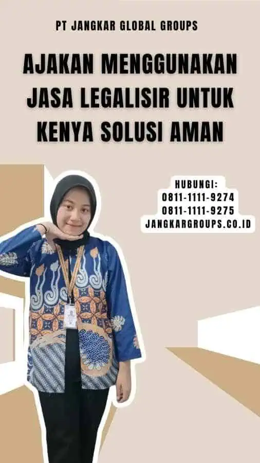 Ajakan Menggunakan Jasa Legalisir untuk Kenya Solusi Aman