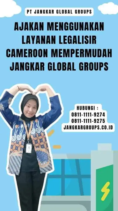 Ajakan Menggunakan Layanan Legalisir Cameroon Mempermudah Jangkar Global Groups