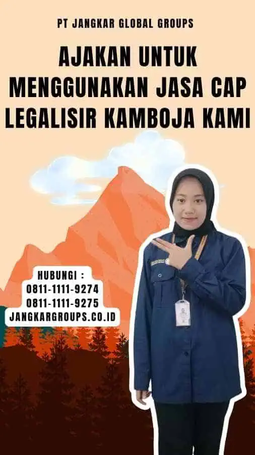 Ajakan untuk Menggunakan Jasa Cap Legalisir Kamboja Kami