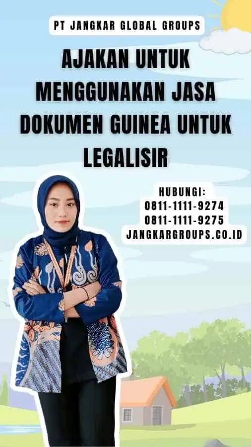 Ajakan untuk Menggunakan Jasa Dokumen Guinea untuk Legalisir