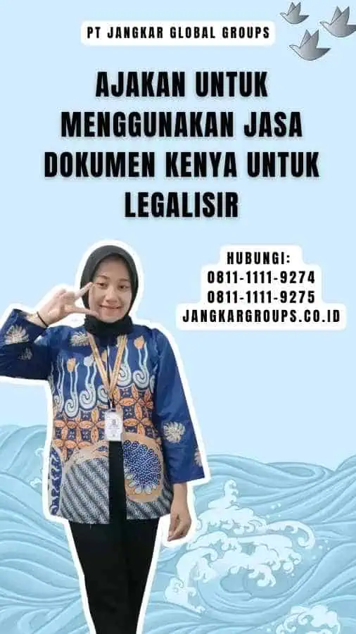 Ajakan untuk Menggunakan Jasa Dokumen Kenya untuk Legalisir