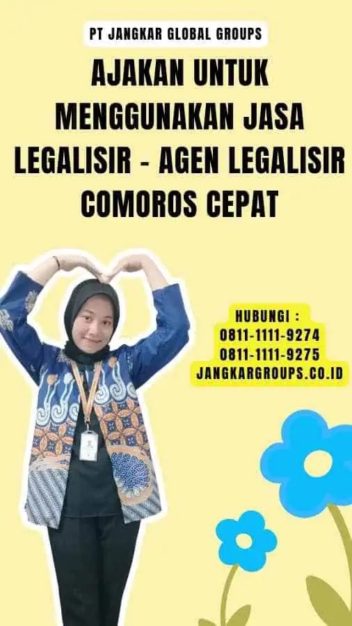 Ajakan untuk Menggunakan Jasa Legalisir - Agen Legalisir Comoros Cepat