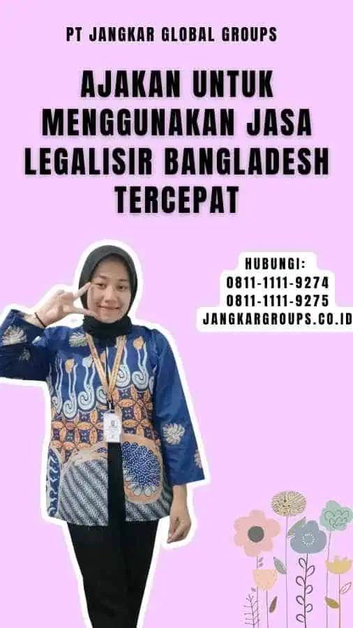 Ajakan untuk Menggunakan Jasa Legalisir Bangladesh Tercepat