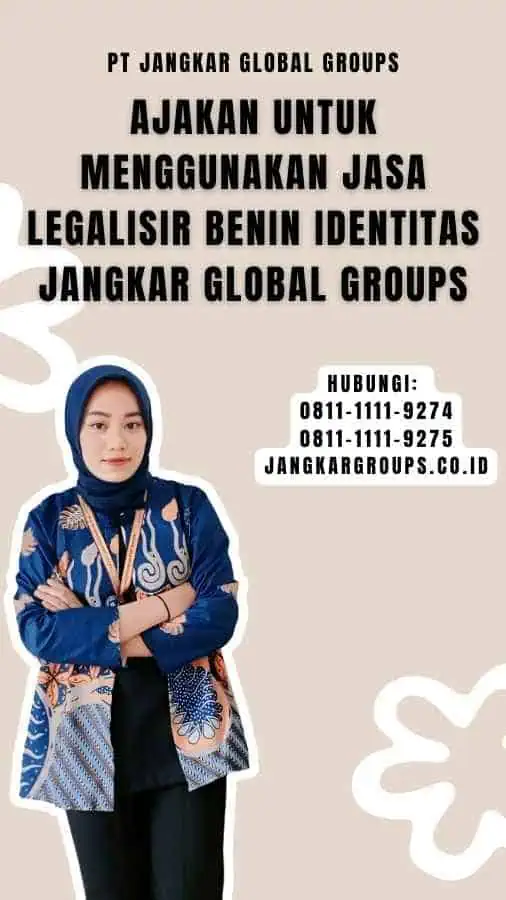 Ajakan untuk Menggunakan Jasa Legalisir Benin Identitas Jangkar Global Groups