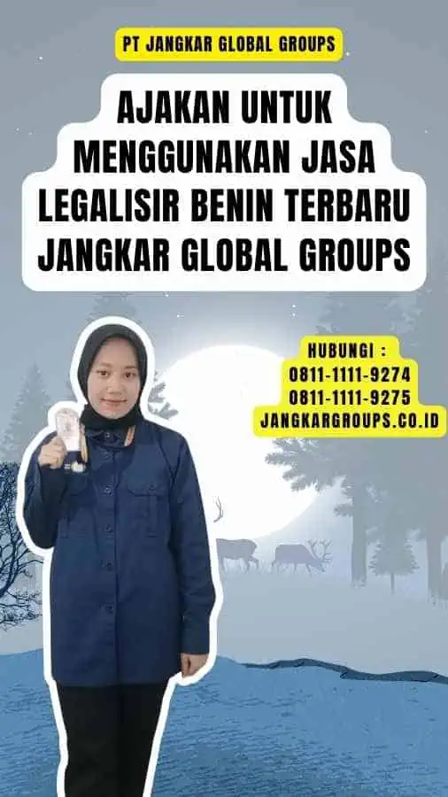 Ajakan untuk Menggunakan Jasa Legalisir Benin Terbaru Jangkar Global Groups