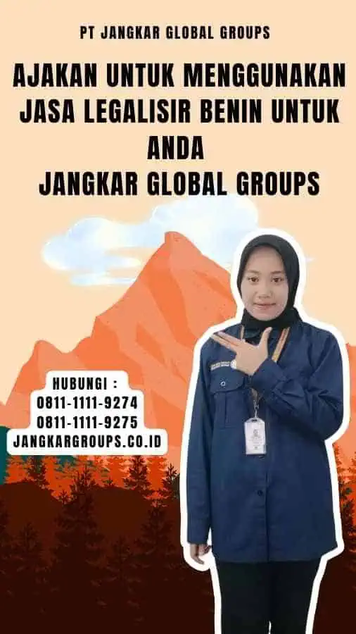 Ajakan untuk Menggunakan Jasa Legalisir Benin Untuk Anda Jangkar Global Groups