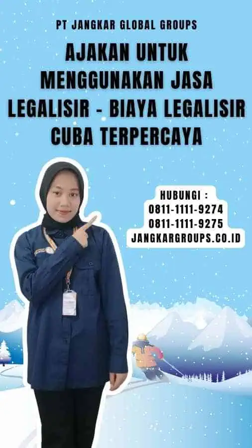 Ajakan untuk Menggunakan Jasa Legalisir - Biaya Legalisir Cuba Terpercaya