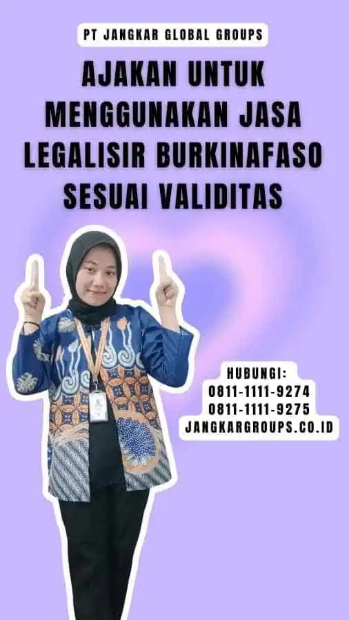 Ajakan untuk Menggunakan Jasa Legalisir Burkinafaso Sesuai Validitas