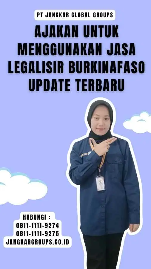 Ajakan untuk Menggunakan Jasa Legalisir Burkinafaso Update Terbaru