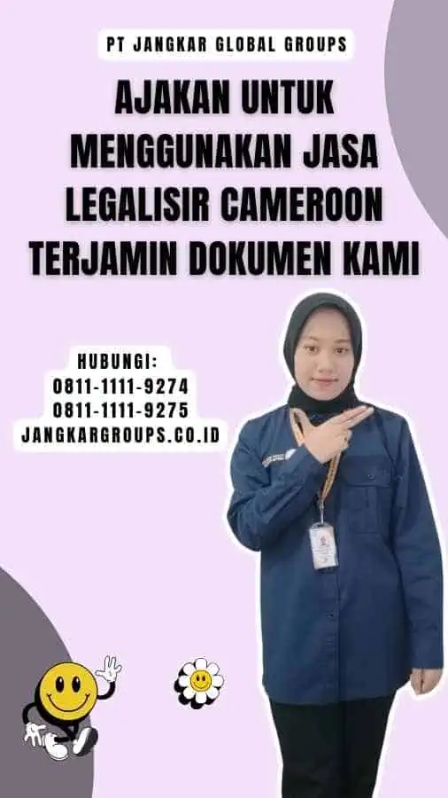 Ajakan untuk Menggunakan Jasa Legalisir Cameroon Terjamin Dokumen Kami