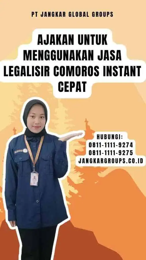 Ajakan untuk Menggunakan Jasa Legalisir Comoros Instant Cepat