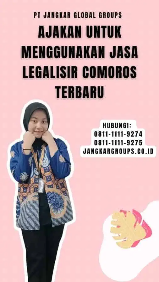 Ajakan untuk Menggunakan Jasa Legalisir Comoros Terbaru