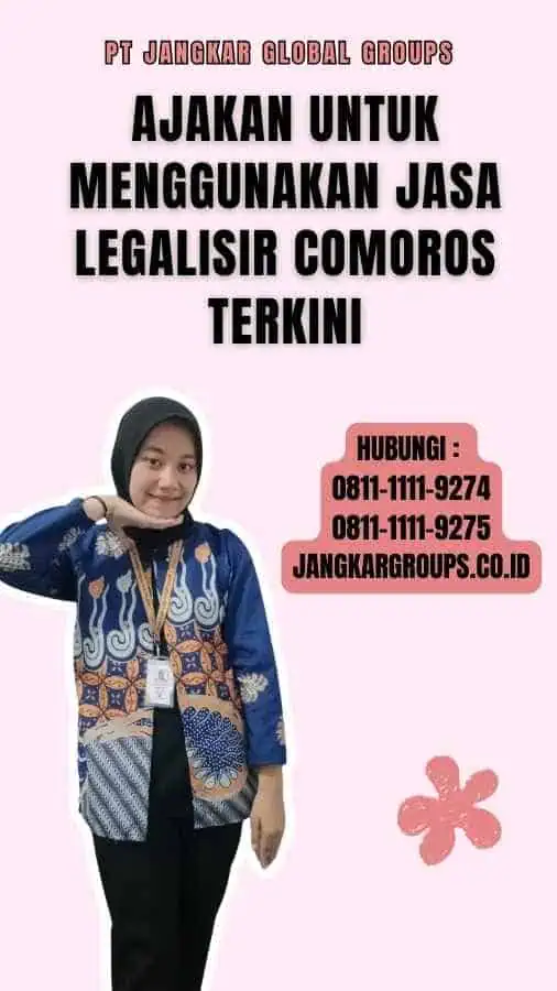 Ajakan untuk Menggunakan Jasa Legalisir Comoros Terkini