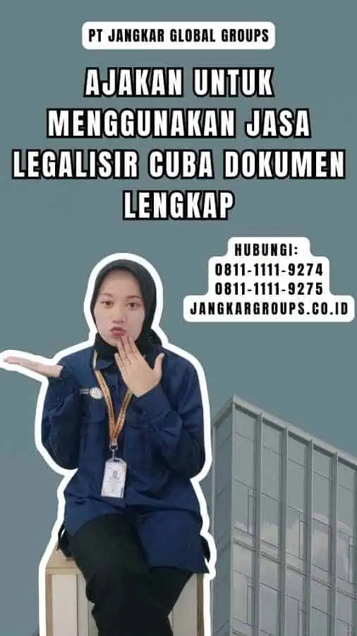 Ajakan untuk Menggunakan Jasa Legalisir Cuba Dokumen Lengkap