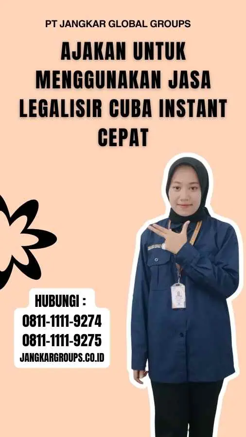 Ajakan untuk Menggunakan Jasa Legalisir Cuba Instant Cepat