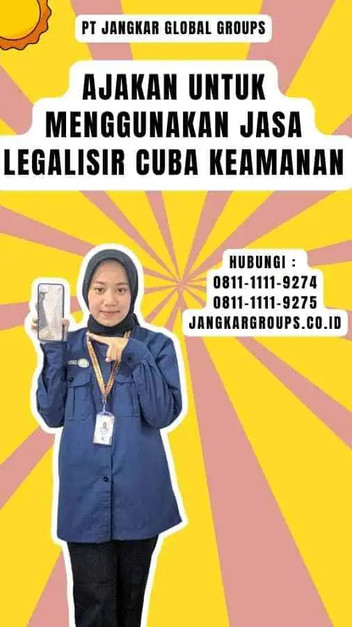 Ajakan untuk Menggunakan Jasa Legalisir Cuba Keamanan