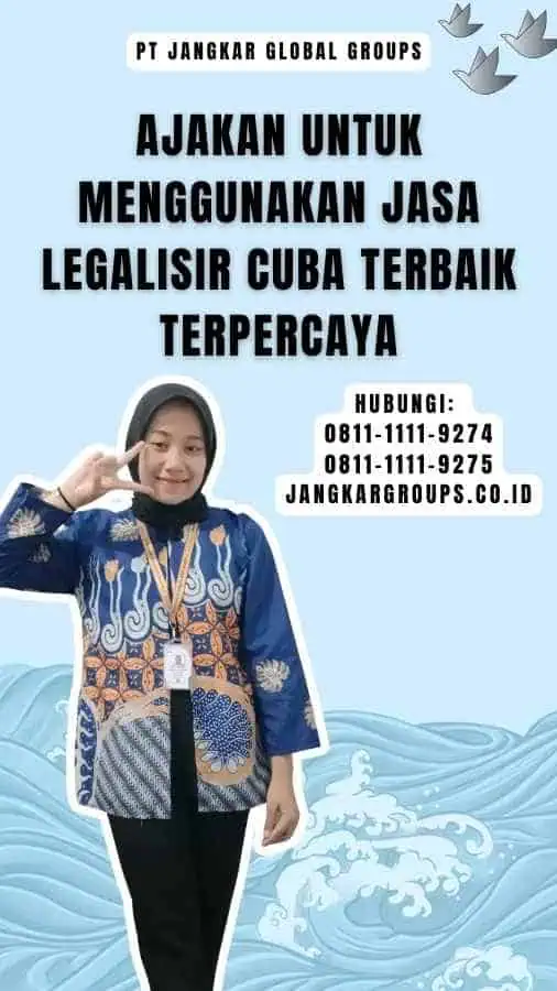 Ajakan untuk Menggunakan Jasa Legalisir Cuba Terbaik Terpercaya