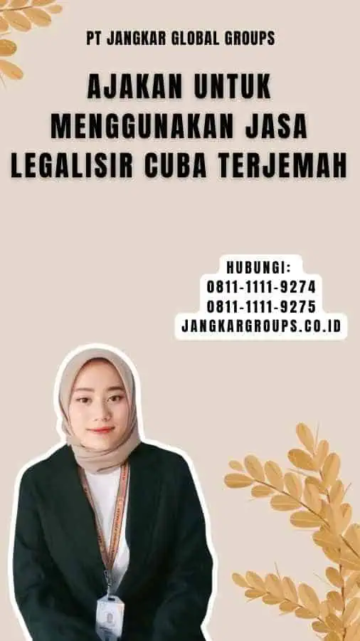 Ajakan untuk Menggunakan Jasa Legalisir Cuba Terjemah