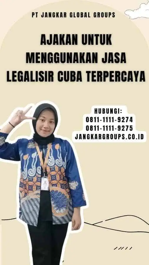 Ajakan untuk Menggunakan Jasa Legalisir Cuba Terpercaya