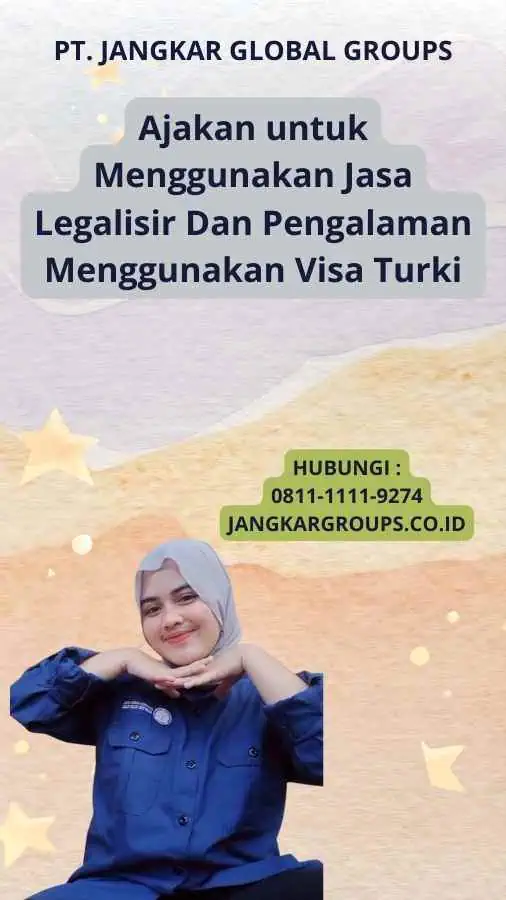 Ajakan untuk Menggunakan Jasa Legalisir Dan Pengalaman Menggunakan Visa Turki