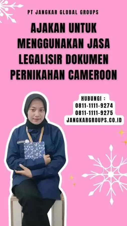 Ajakan untuk Menggunakan Jasa Legalisir Dokumen Pernikahan Cameroon