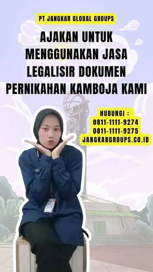 Ajakan untuk Menggunakan Jasa Legalisir Dokumen Pernikahan Kamboja Kami