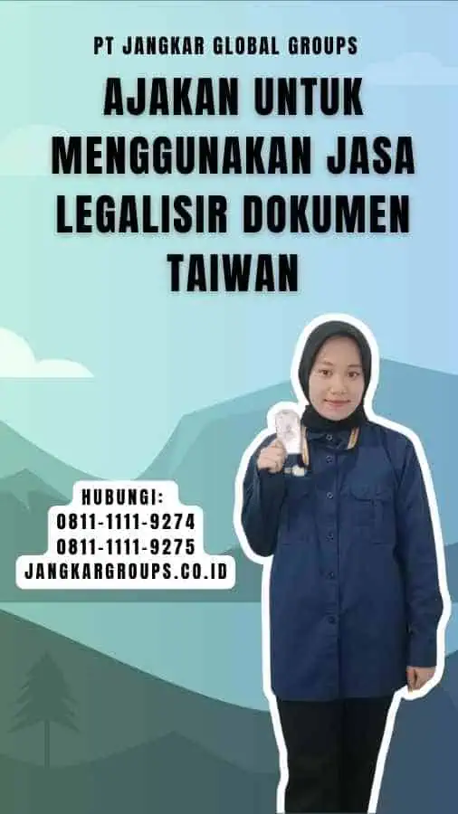 Ajakan untuk Menggunakan Jasa Legalisir Dokumen Taiwan