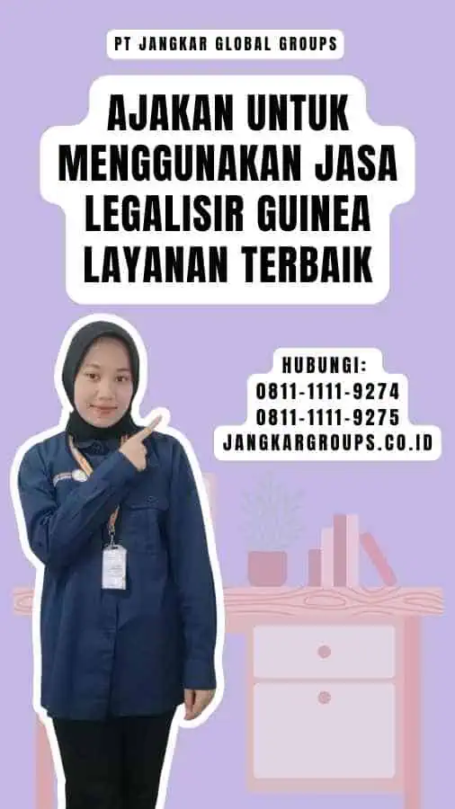 Ajakan untuk Menggunakan Jasa Legalisir Guinea Layanan Terbaik