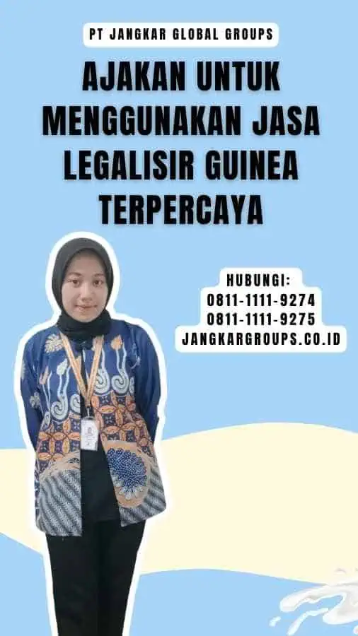 Ajakan untuk Menggunakan Jasa Legalisir Guinea Terpercaya