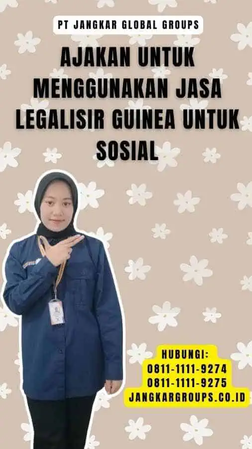 Ajakan untuk Menggunakan Jasa Legalisir Guinea untuk Sosial