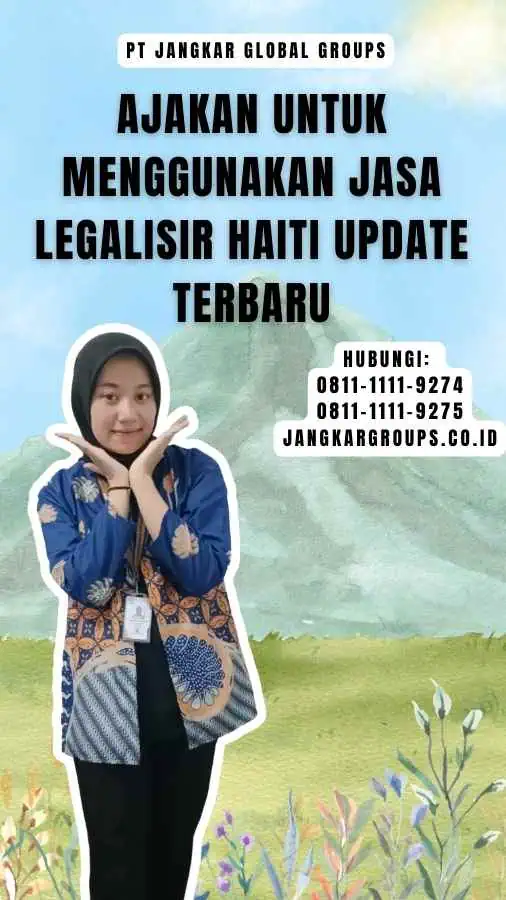 Ajakan untuk Menggunakan Jasa Legalisir Haiti Update Terbaru