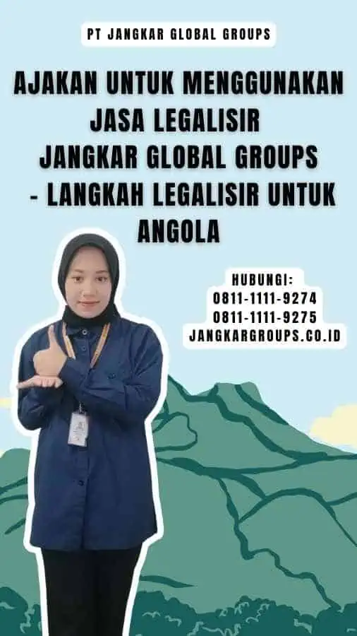 Ajakan untuk Menggunakan Jasa Legalisir Jangkar Global Groups - Langkah Legalisir Untuk Angola