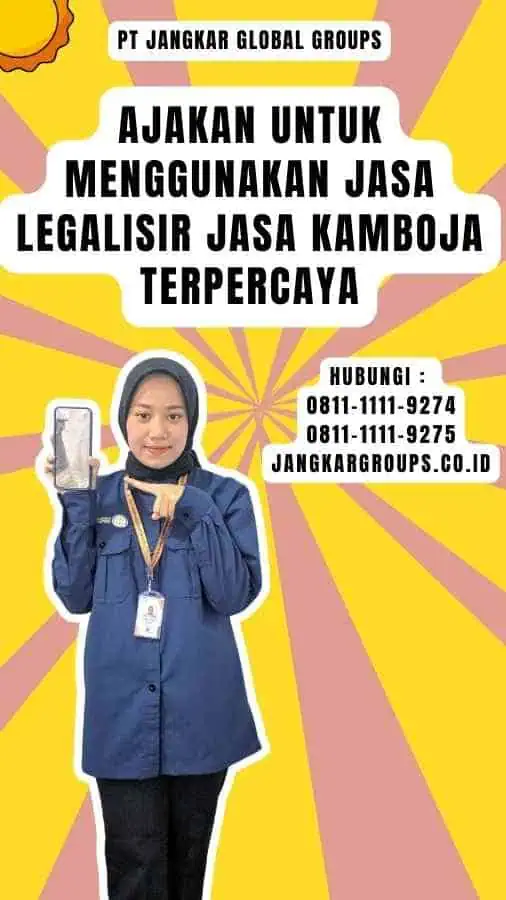 Ajakan untuk Menggunakan Jasa Legalisir Jasa Kamboja Terpercaya