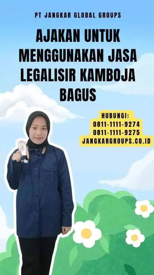 Ajakan untuk Menggunakan Jasa Legalisir Kamboja Bagus